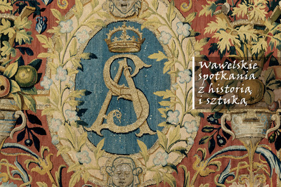 Zdjęcie - Wawelskie spotkania z historią i sztuką - Wehikułem czasu na dwór wawelski - GRUPA I